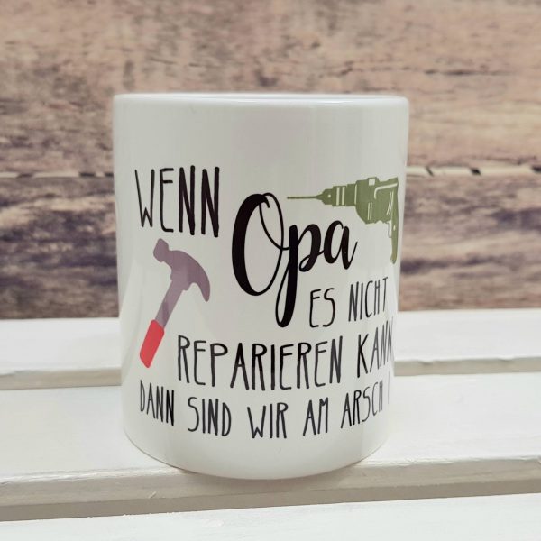 Tasse - Wenn Opa/Papa es nicht reparieren kann, dann sind wir am Arsch !