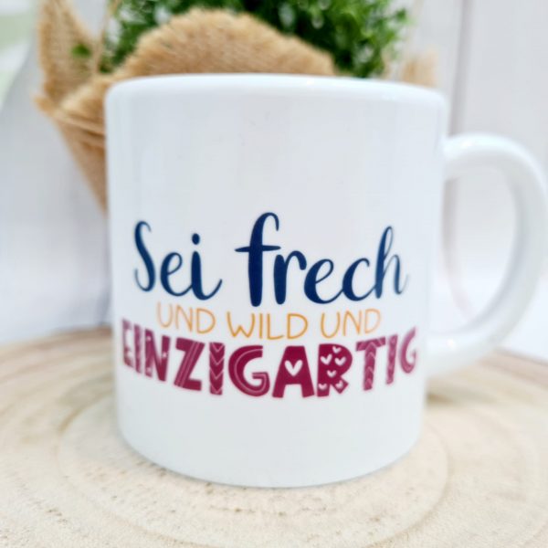 Kindertasse aus Kunststoff mit süßem Spruch - perfekt für kleine Kinderhände - Sei frech und wild und einzigartig