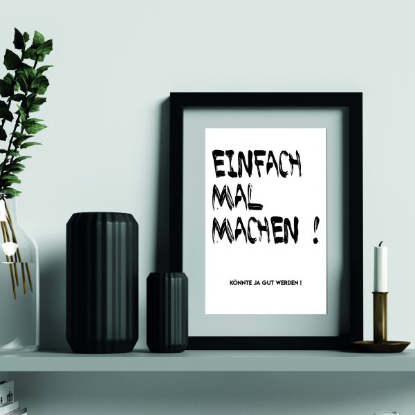 Einfach mal machen - Kunstdruck
