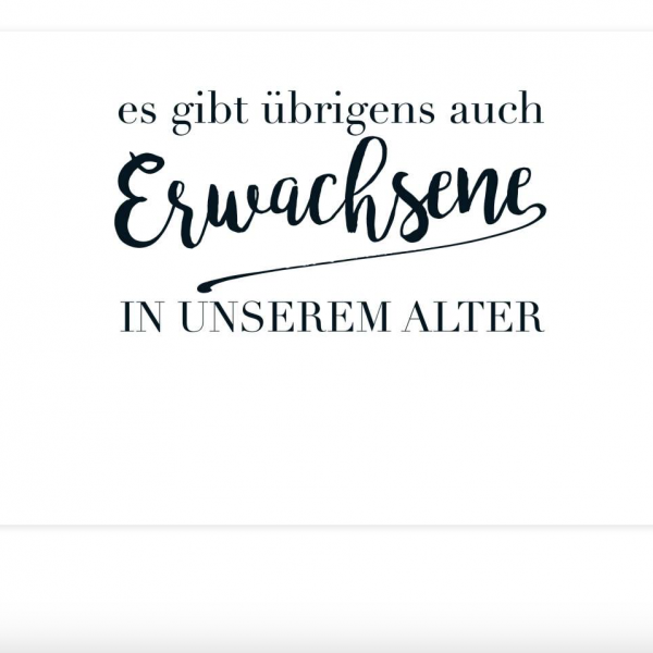 Postkarte: Es gibt übrigens auch Erwachsene in unserem Alter