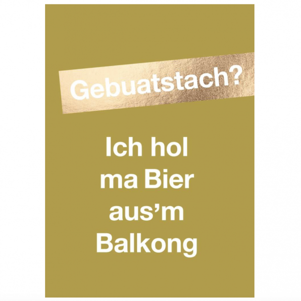 Postkarte: Gebuatstach? Ich hol ma Bier aus'm Balkong