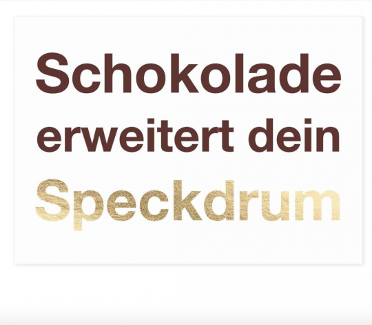 Postkarte: Schokolade erweitert dein Speckdrum