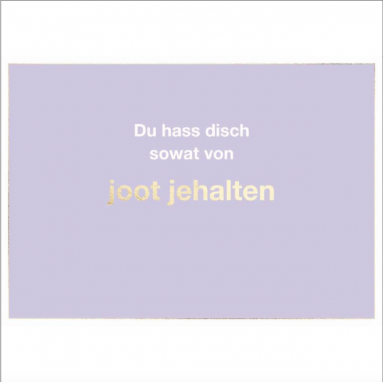 Postkarte: Du hass disch sowat von joot jehalten