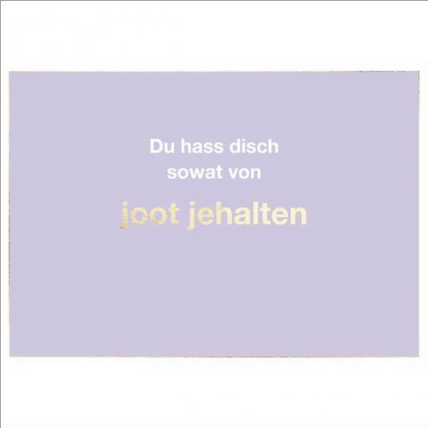 Postkarte: Du hass disch sowat von joot jehalten