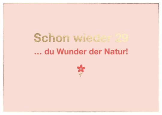 Doppelkarte: Schon wieder 29 ... du Wunder der Natur!