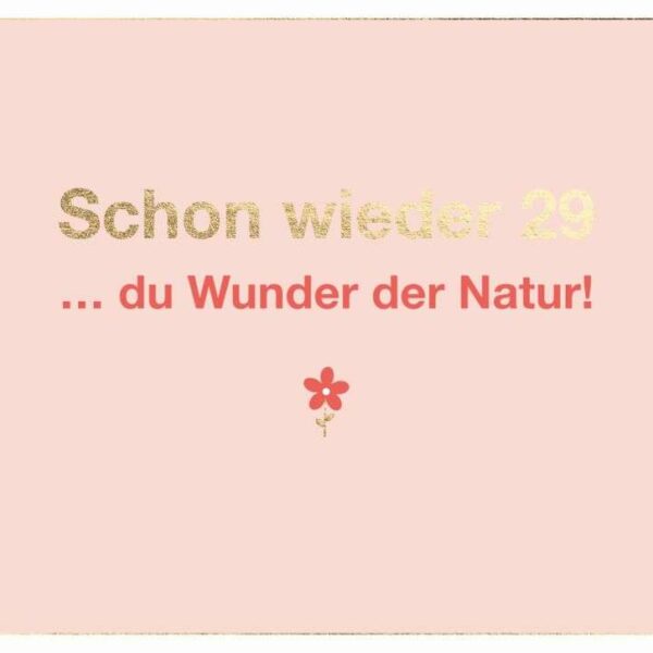 Doppelkarte: Schon wieder 29 ... du Wunder der Natur!