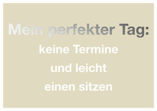Postkarte: Mein perfekter Tag: keine Termine und leicht einen sitzen