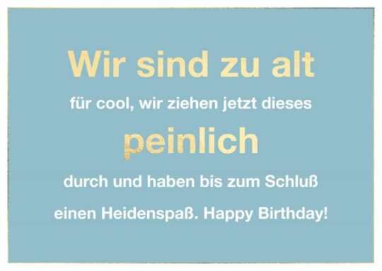 Doppelkarte: Wir sind zu alt für cool, wir ziehen jetzt dieses peinlich durch und haben bis zum Schluss