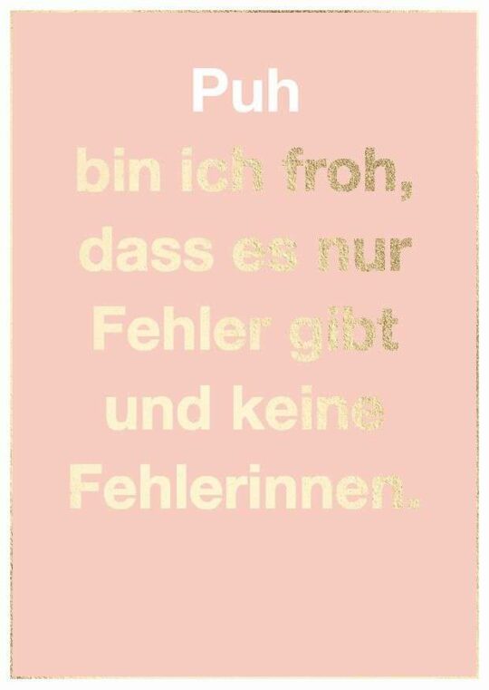 Postkarte: Puh bin ich froh, dass es nur Fehler gibt und keine Fehlerinnen.