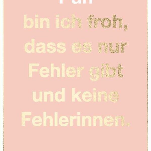 Postkarte: Puh bin ich froh, dass es nur Fehler gibt und keine Fehlerinnen.