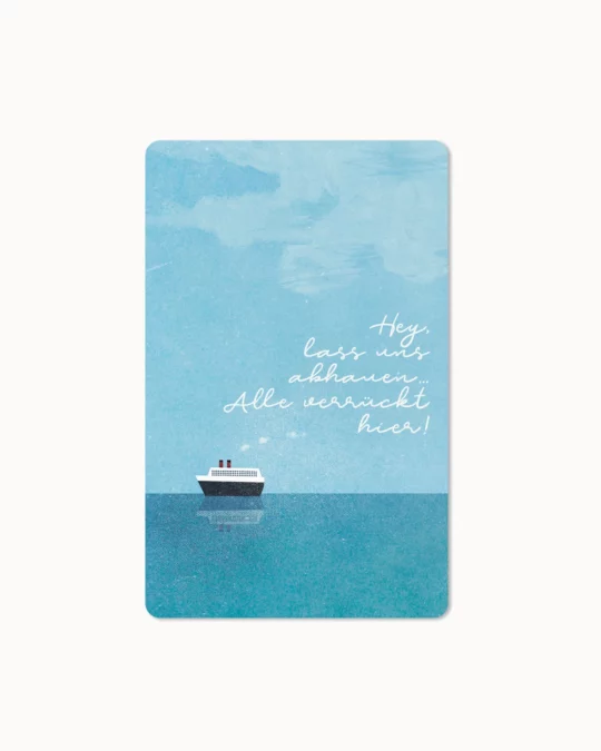 Mini Postkarte - Hey lass uns abhauen..
