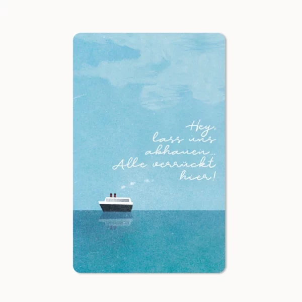 Mini Postkarte - Hey lass uns abhauen..