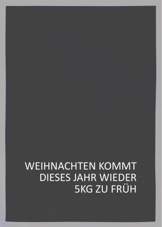 Geschirrtuch - WEIHNACHTEN KOMMT DIESES JAHR WIEDER 5KG ZU FRÜH