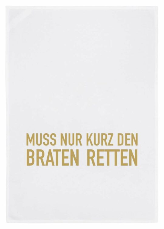Geschirrtuch weiß, Muss nur kurz den Braten retten