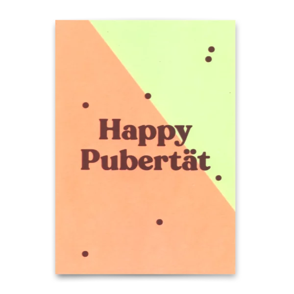 Postkarte "Happy Pubertät"
