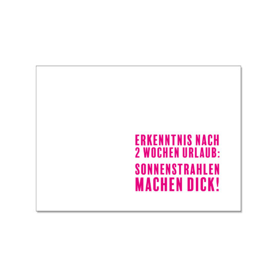 Postkarte -  Erkenntnis nach 2 Wochen Urlaub