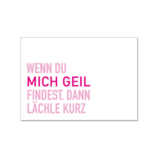 Postkarte -  Wenn du mich geil findest
