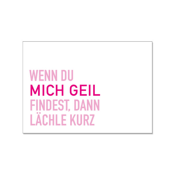 Postkarte -  Wenn du mich geil findest
